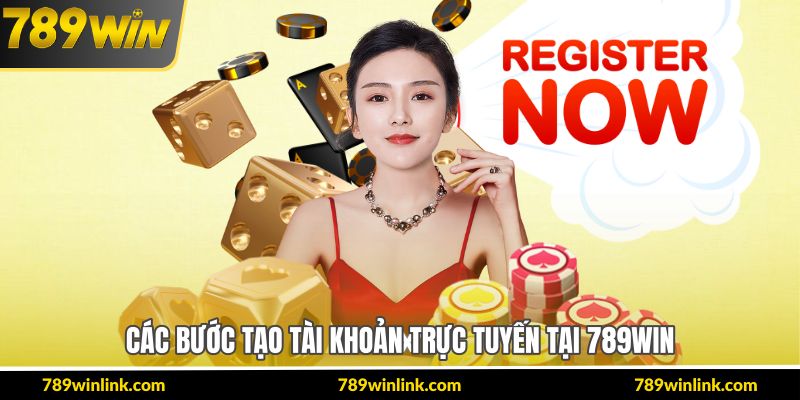 Các bước tạo tài khoản trực tuyến tại 789Win