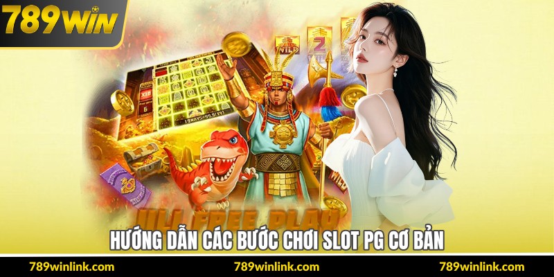 Hướng dẫn các bước chơi slot PG cơ bản