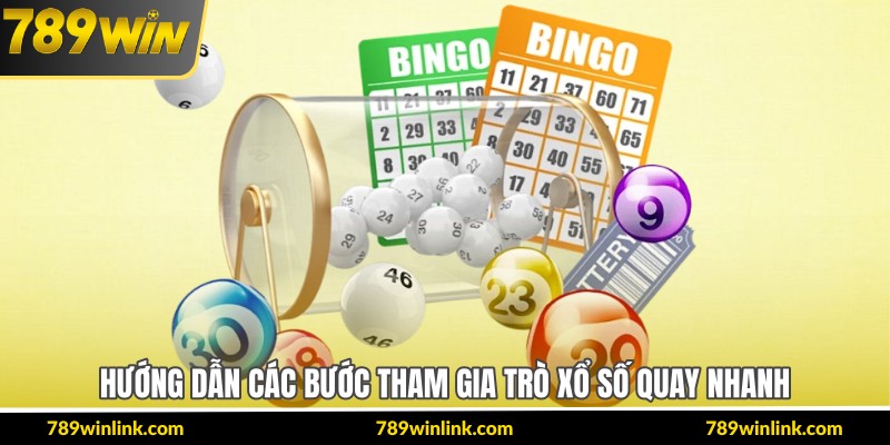 Hướng dẫn các bước tham gia trò xổ số quay nhanh