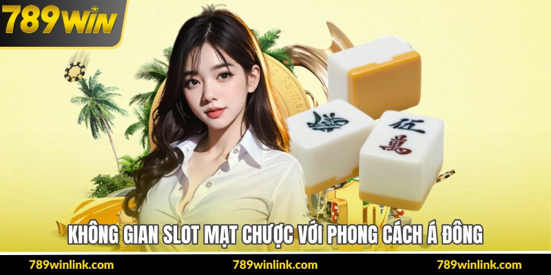 Không gian slot mạt chược với phong cách Á Đông