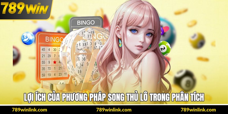 Lợi ích của phương pháp song thủ lô trong phân tích