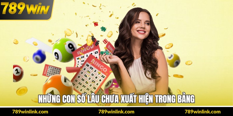 Những con số lâu chưa xuất hiện trong bảng