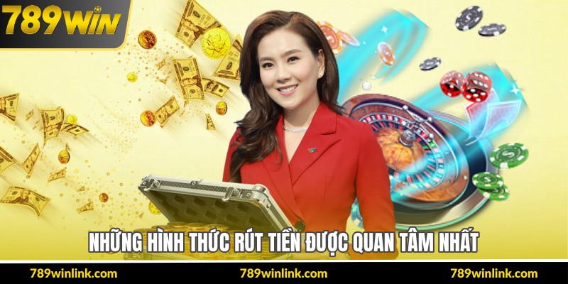 Những hình thức rút tiền được quan tâm nhất