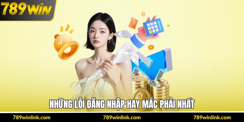 Những lỗi đăng nhập hay mắc phải nhất