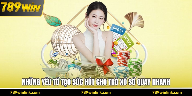Những yếu tố tạo sức hút cho trò xổ số quay nhanh